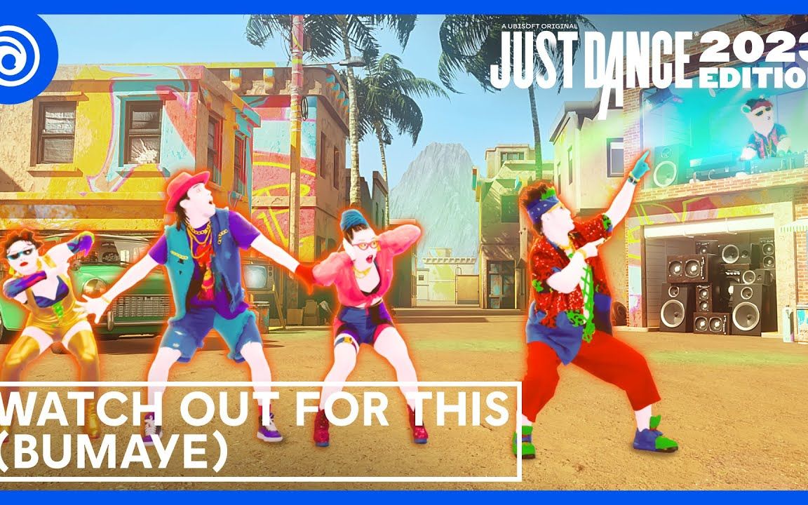 Watch Out For This (Bumaye)(1分钟预告)  舞力全开2023 JUST DANCE 2023 EDITION舞力全开