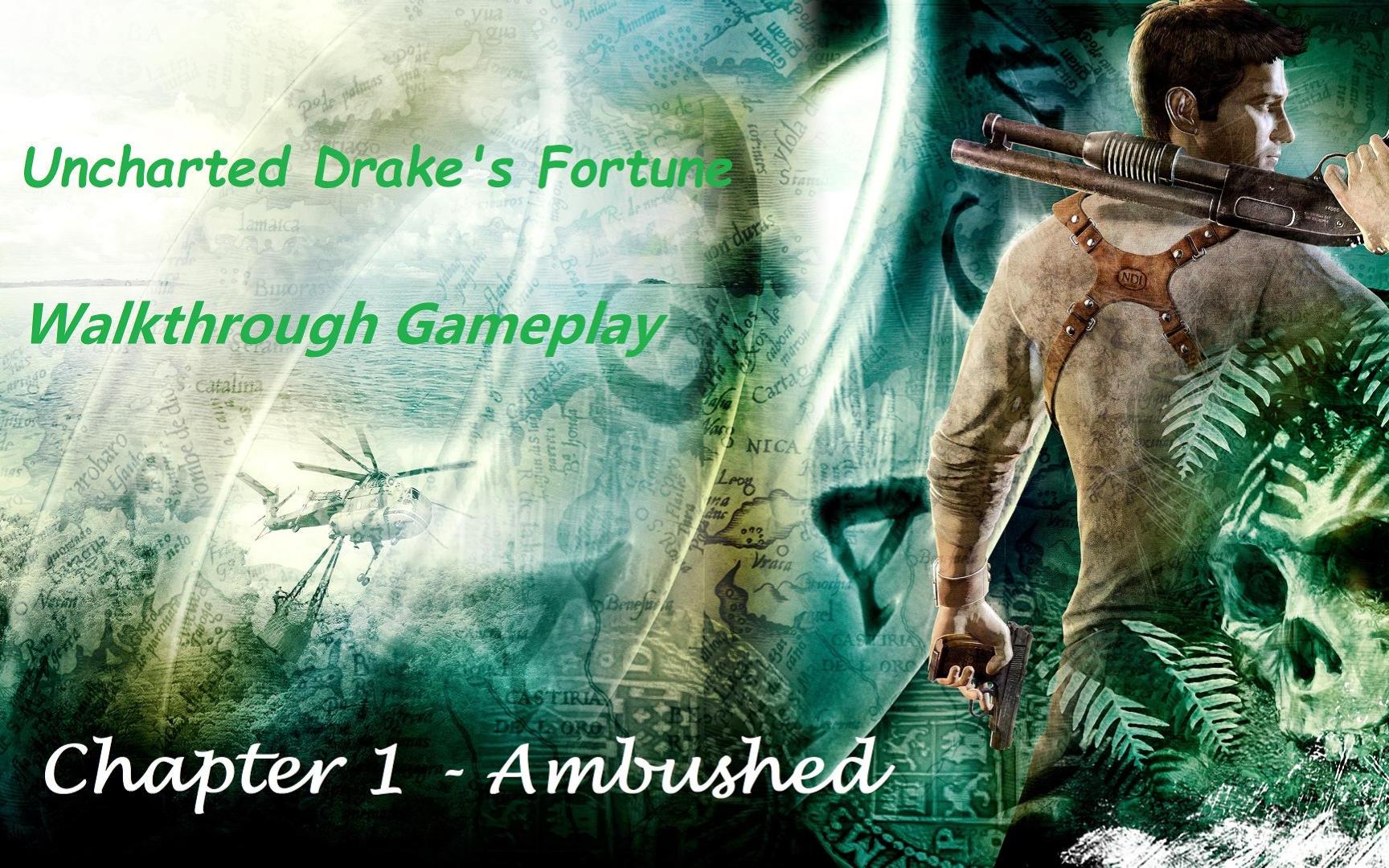 [图]Uncharted Drake's Fortune Chapter 1 - Ambushed 《神秘海域：德雷克的宝藏》第1章 偷袭