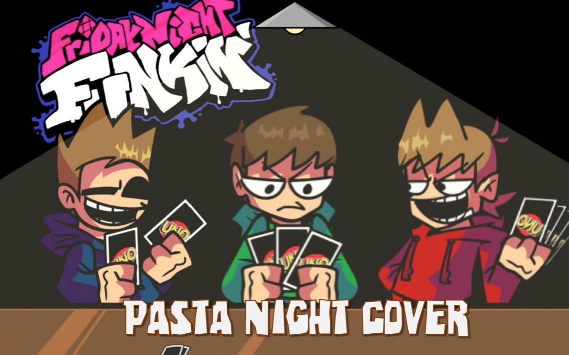 [图]FNF模组 周五UNO夜/Pasta Night但是matt改为tord Pasta Night but Eddsworld