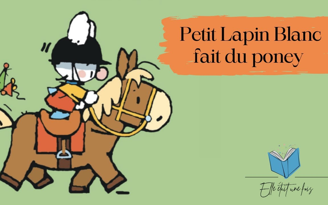 [图]法语绘本 | 小白兔骑大马 Petit Lapin Blanc fait du poney