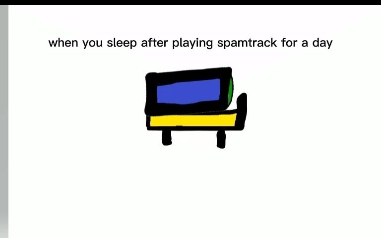 [图]when you sleep after playing spamtrack for a day