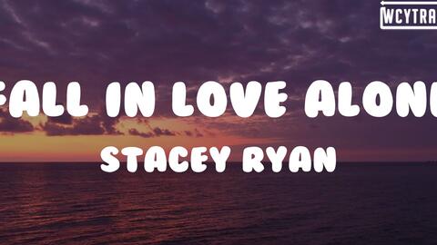 Stacey Ryan - Fall In Love Alone (Lyrics) - BiliBili