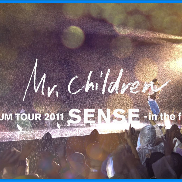 4k】Mr.Children STADIUM TOUR 2011 SENSE -in the field-_哔哩