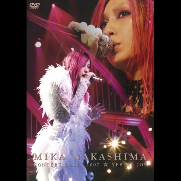 中島美嘉- MIKA NAKASHIMA CONCERT TOUR 2007 YES MY JOY_