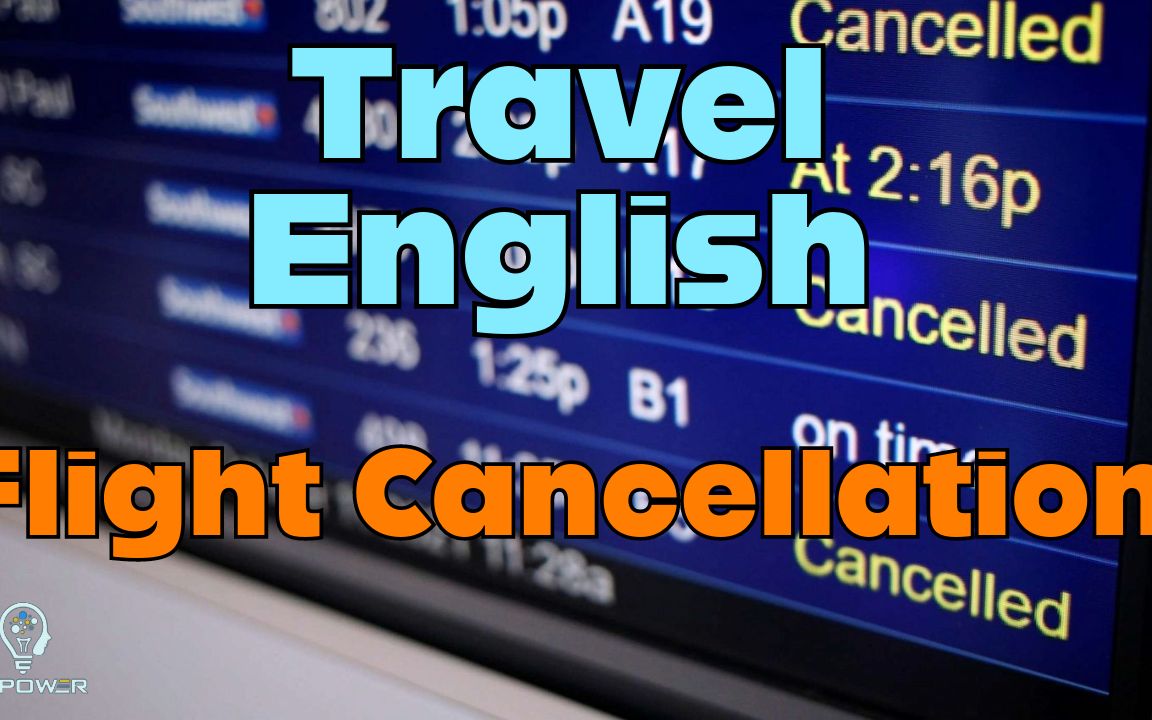 旅游英语 航班取消 English for Travel  flight cancellation  英语口语与听力哔哩哔哩bilibili