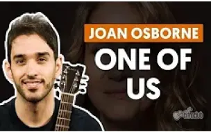 Download Video: One of Us吉他弹唱教学【Joan Osborne】Cifraclub