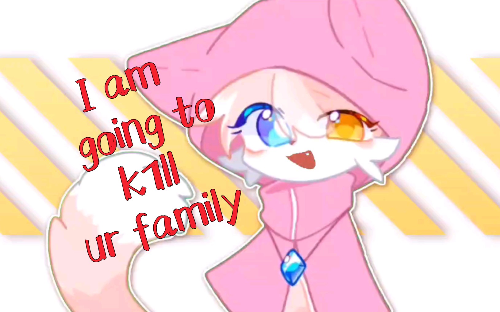 【meme/oc/轻微闪烁】i am going to kill your family