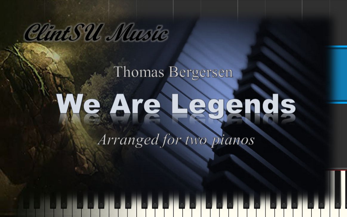 [图]【双钢琴版】We Are Legends (by Thomas Bergersen)