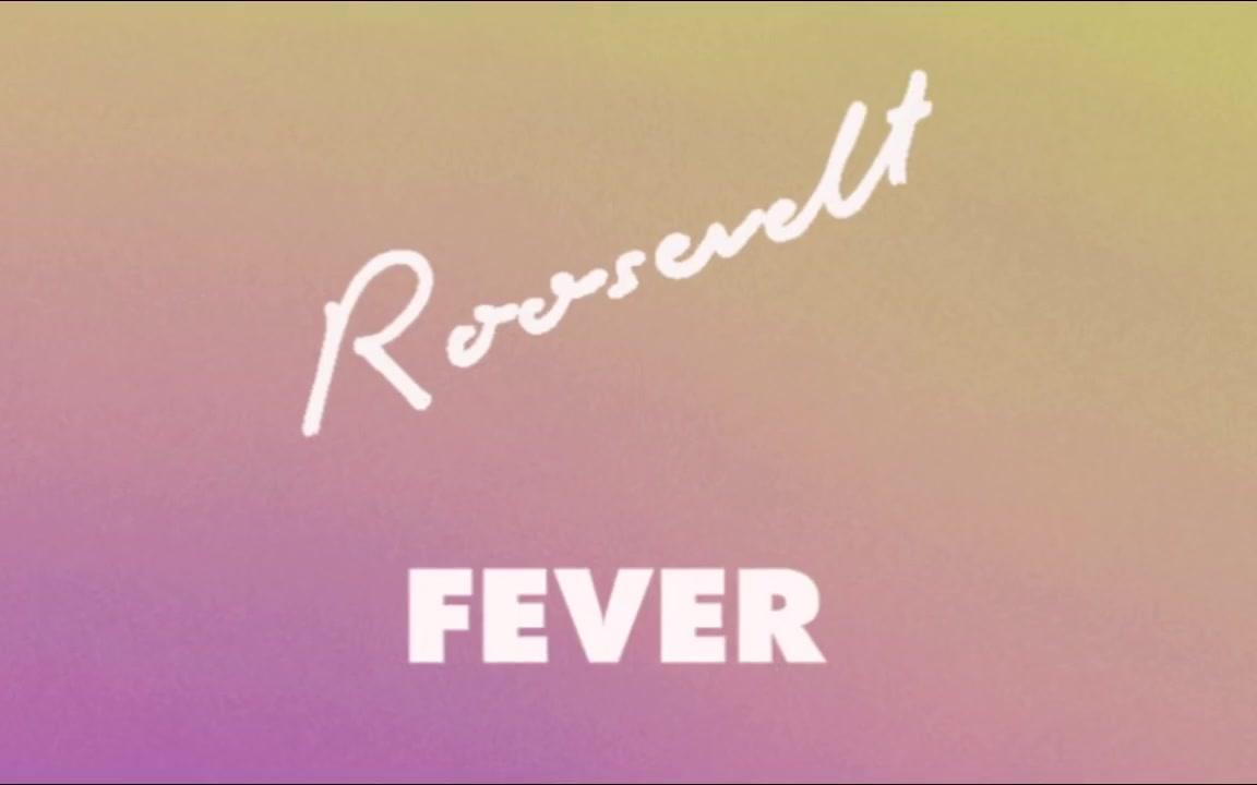 [图]Roosevelt - Fever (Official Audio)