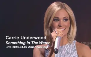 Download Video: 【美偶天后回娘家助阵】Carrie Underwood - Something In The Water (Live 2016.04.07)