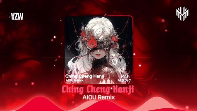 Ching Chang Hanji Remix [AIOU Remix]
