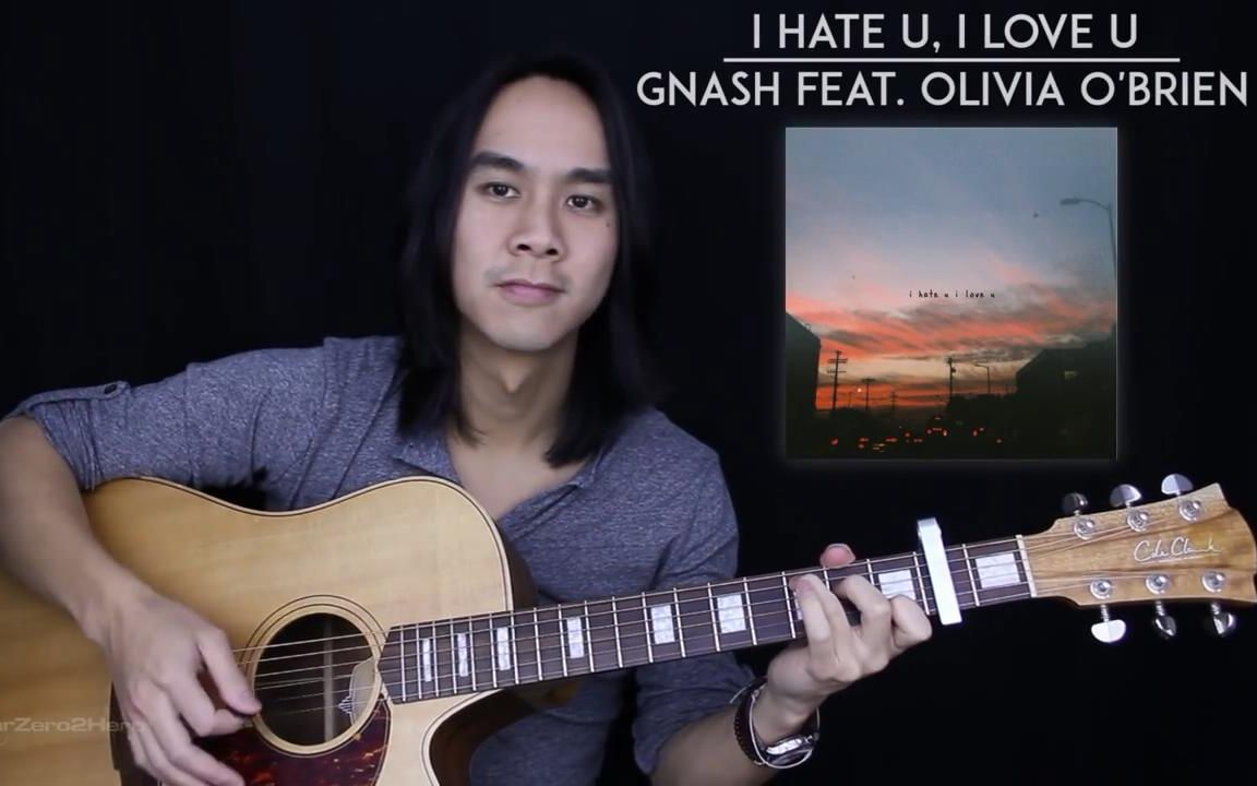 [图]【Youtube搬运】I Hate U, I Love U - Gnash Feat Olivia O'Brien 吉他教程