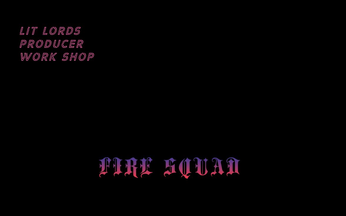 [图]Fire Squad （Lit Lords Work Shop Track）Produce By JOOKIE