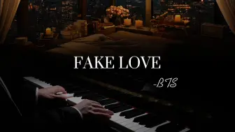 Download Video: FAKE LOVE-BTS-钢琴演奏 “神明落了泪，溺死了我的玫瑰”