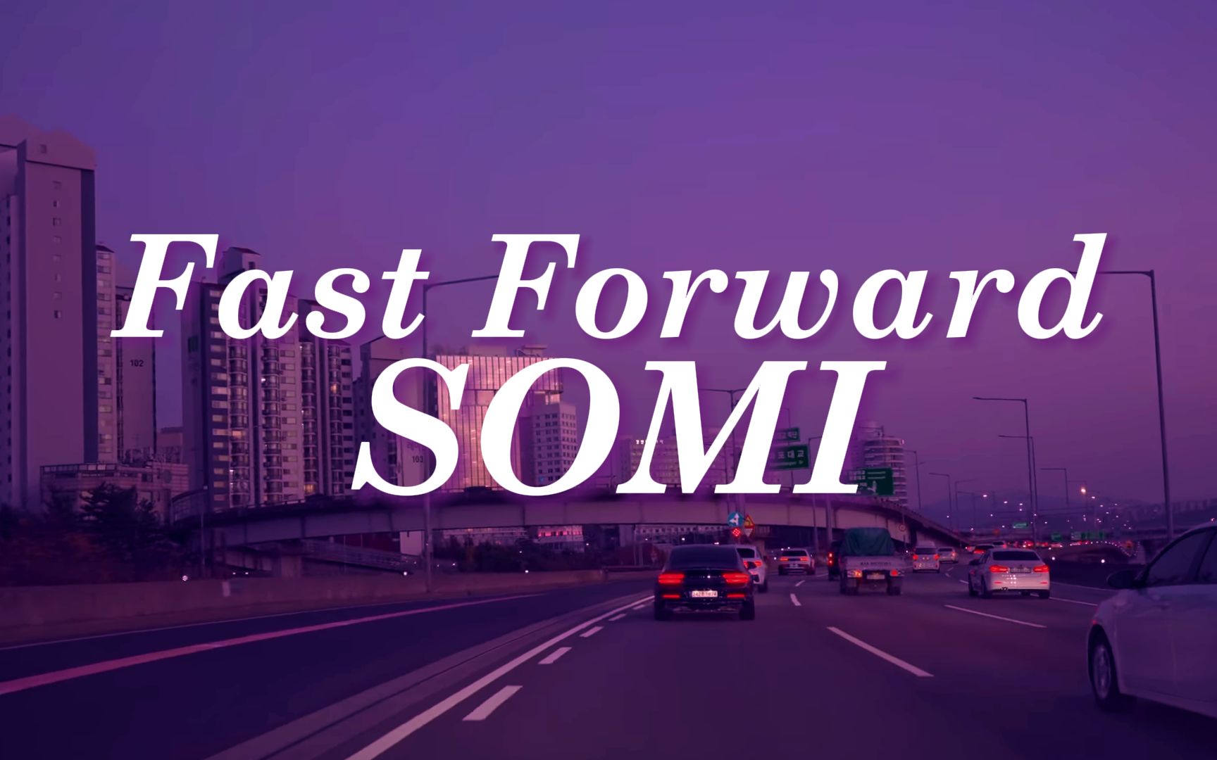 [图]傍晚在首尔兜风听【Somi】- Fast Forward