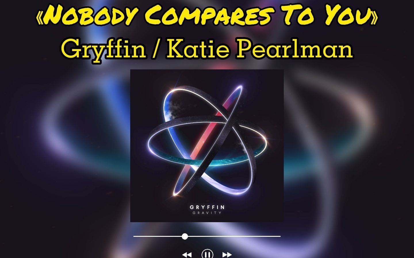 [图]Nobody Compares To You-Gryffin / Katie Pearlman