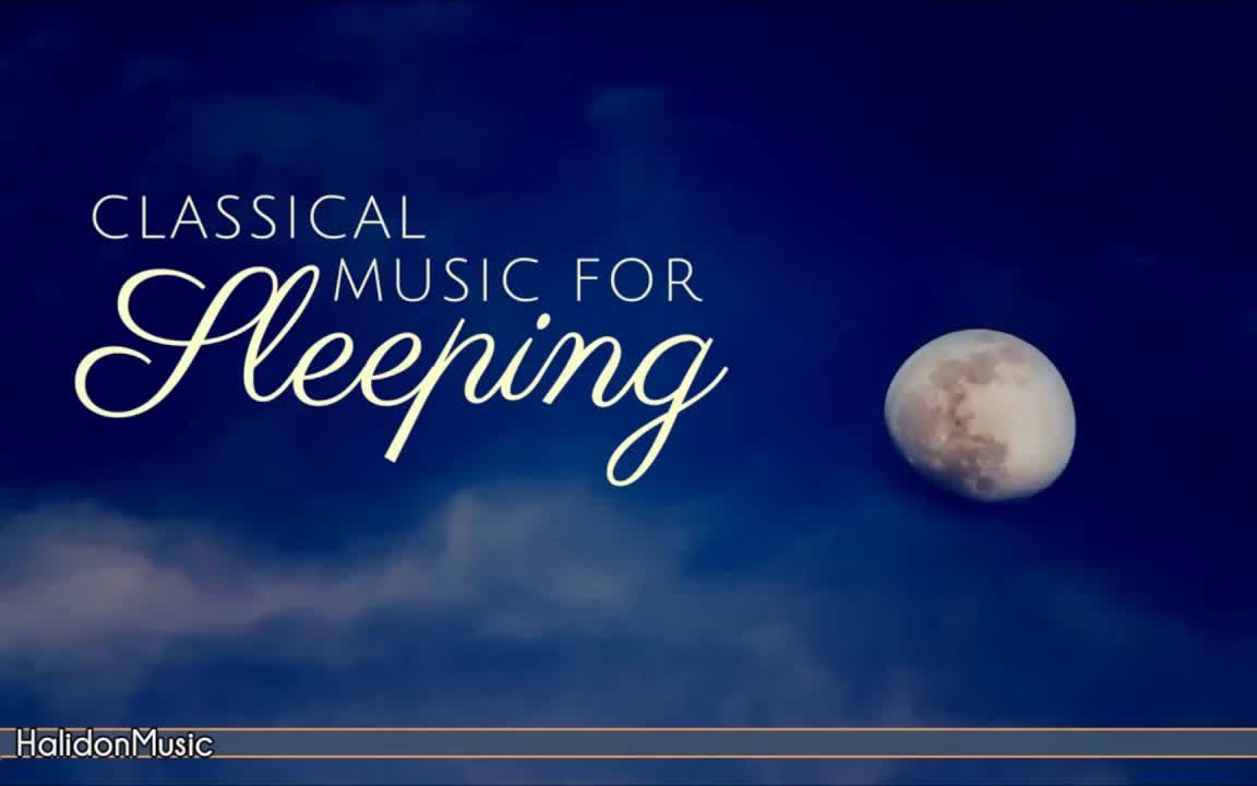 [图]8 Hours Classical Music for Sleeping Relaxing Piano Music| 8小时古典音乐睡眠放松钢琴音乐