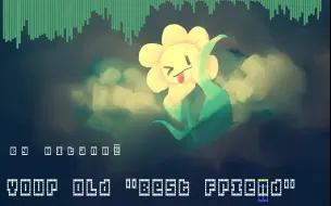 【undertale au】偶然传说casualtale ost-your old“best friend”