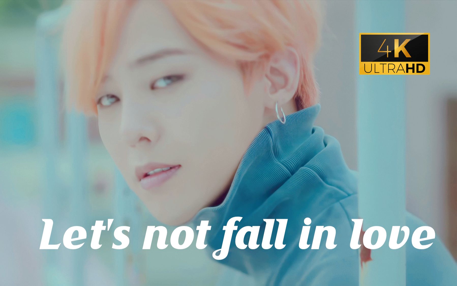 [图]【4K】BIGBANG『Let's not fall in love』官方中字MV