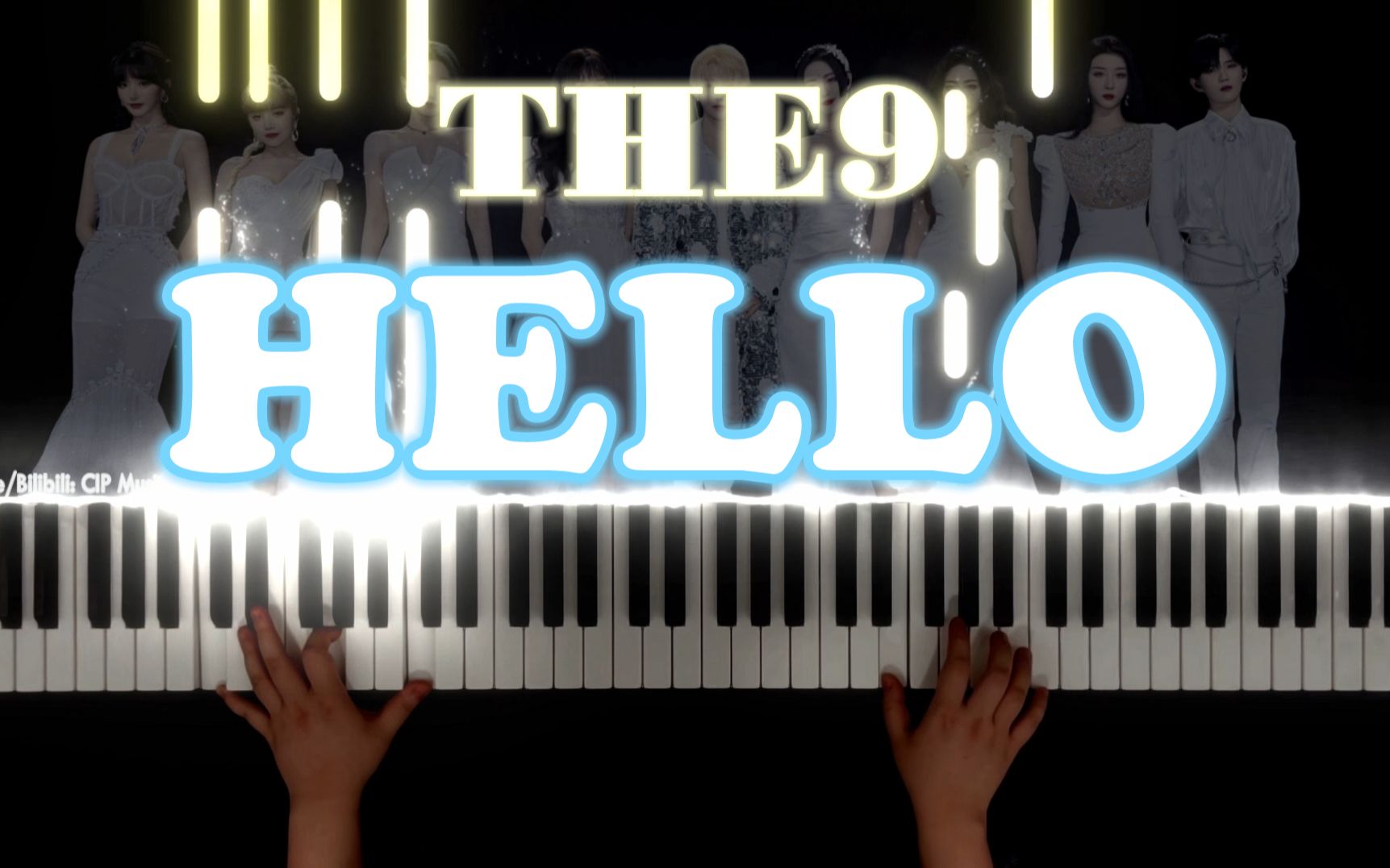 【钢琴】《hello》the9 - 刘雨昕/虞书欣/许佳琪/喻言/谢可寅/安崎