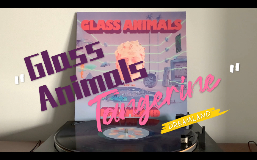 [图]黑胶试听｜Glass Animals-Tangerine