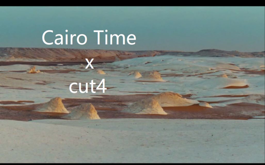 【全英| Cairo Time x cut4】开罗时间 :埃及戈壁,喀斯特地貌美得令人窒息 完整版(看简介)哔哩哔哩bilibili