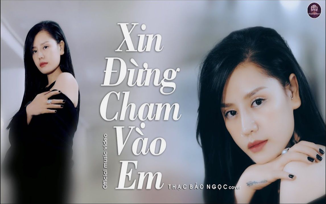 [图]Xin Đừng Chạm Vào Em - Duy Mạnh | Nguyễn Thạc Bảo Ngọc Cover