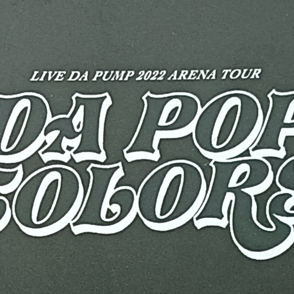 LIVE DA PUMP 2022 ARENA TOUR DA POP COLORS at 幕張メッセ国際展示場