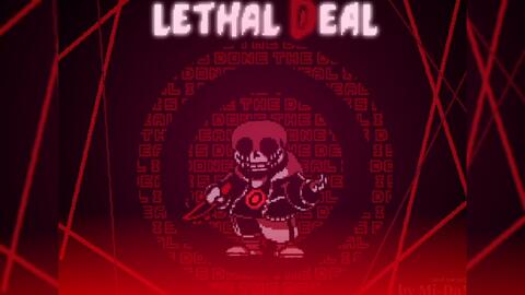 Lethal deal v1 - killer sans theme 
