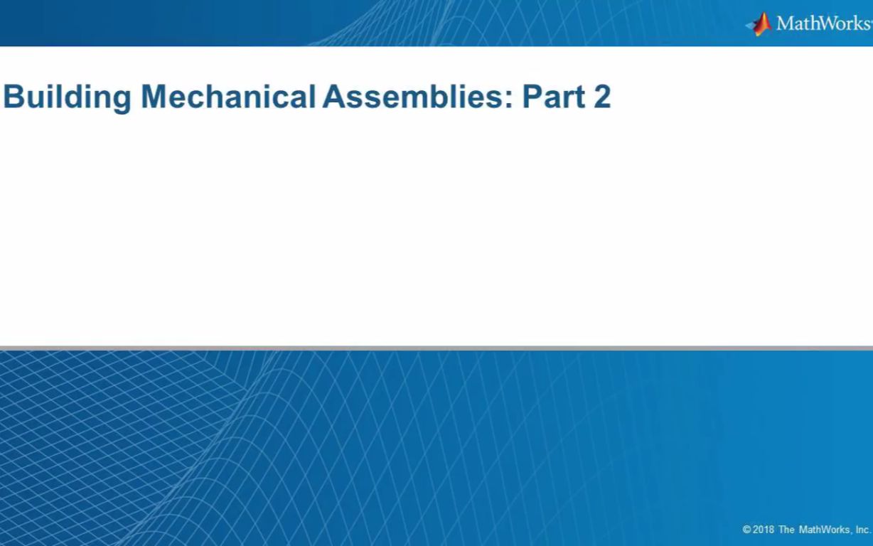 Simscape物理系统建模第九部分创建装配体第二回 Building Mechanical Assemblies Part 2哔哩哔哩bilibili