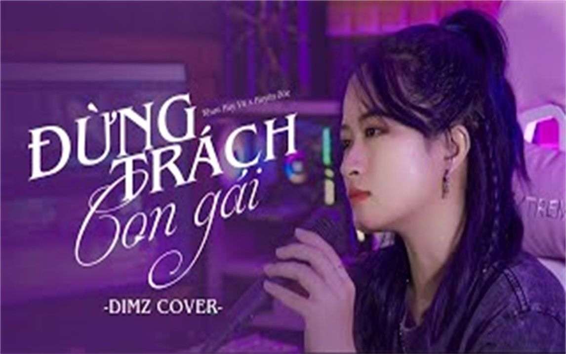 [图]Đừng Trách Con Gái - Khưu Huy Vũ, Huyền Zoe | DIMZ Cover