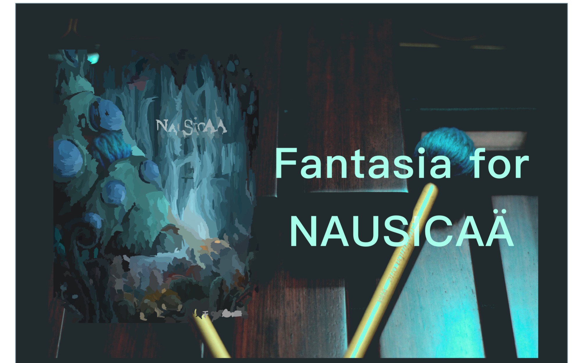 [图]【马林巴】风之谷——娜乌西卡安魂曲 Fantasia for NAUSICAÄ