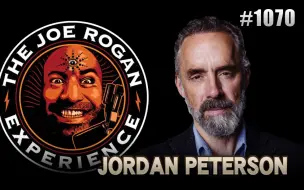 Download Video: 【熟肉】Jordan Peterson|Joe Rogan访谈#1070|油管3800万播放