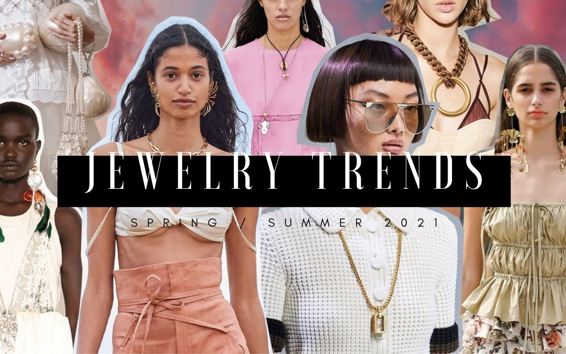 【时尚潮流】2021年春夏珠宝配饰流行趋势|Jewelry Trends  Spring/Summer 2021哔哩哔哩bilibili