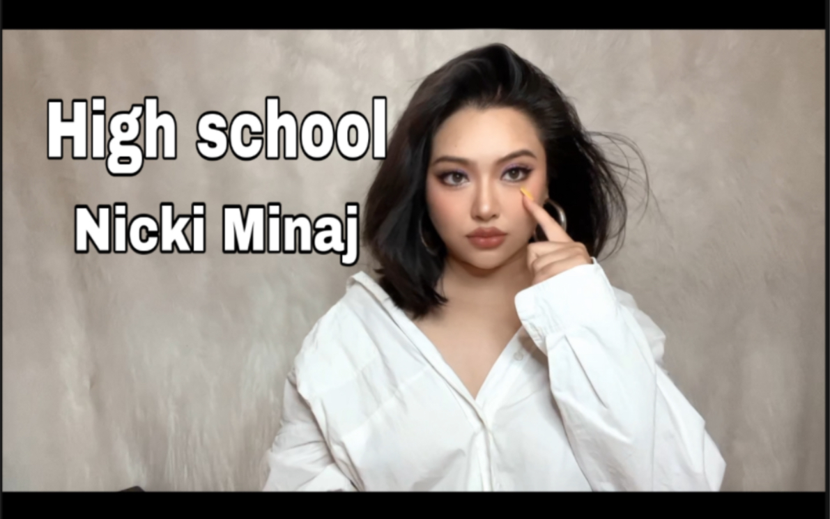 【张姣皎】high school Nicki Minaj cover哔哩哔哩bilibili