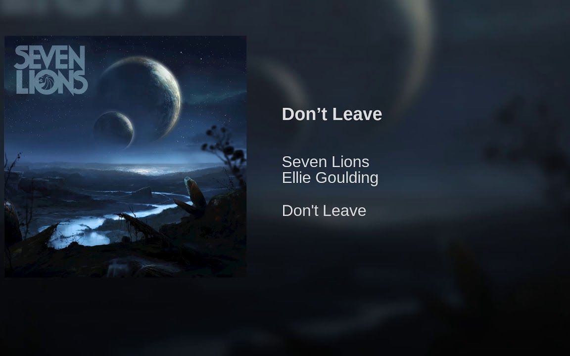 [图][双字] Seven Lions - Don't Leave (Ft. Ellie Goulding) @小邓字幕组