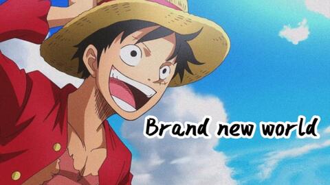 超燃 海贼王op6 Brand New World 原唱d 51 哔哩哔哩 Bilibili