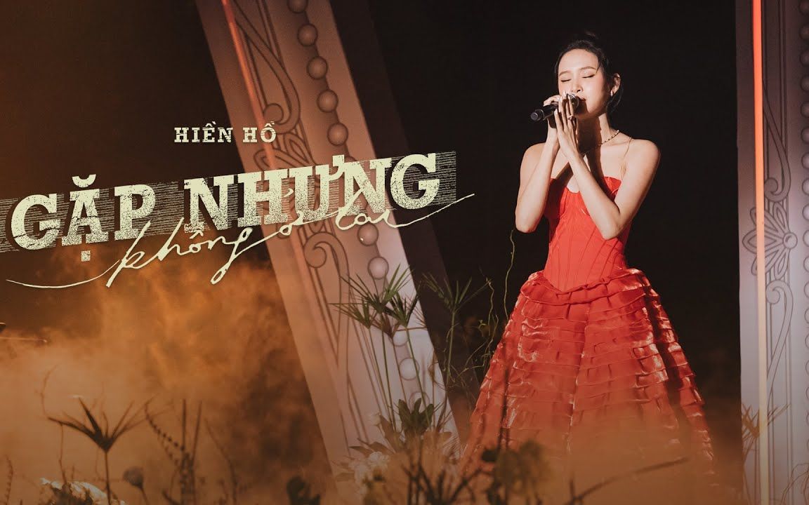 [图]Gặp Nhưng Không Ở Lại - Hiền Hồ | Live Performance