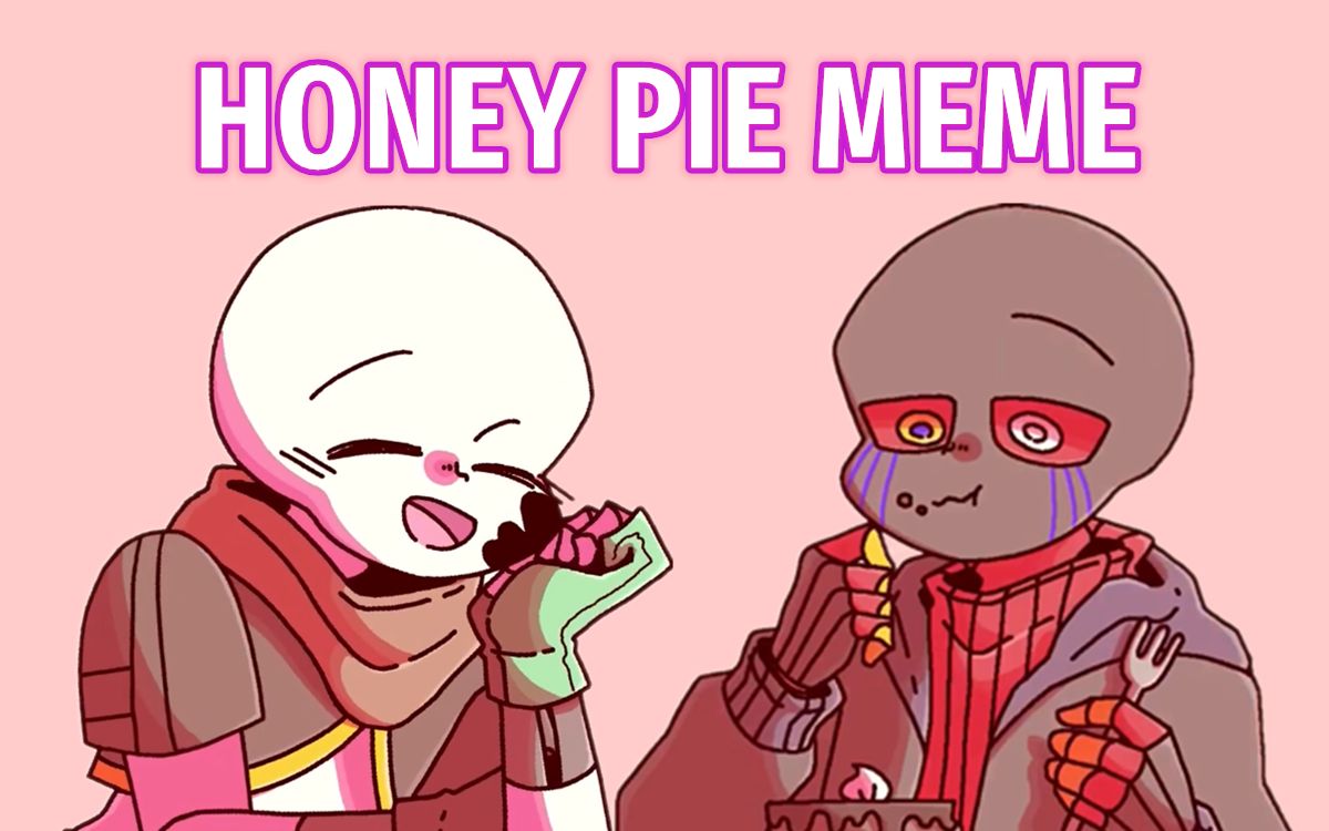 【undertale meme/授权翻译】ink和error的honey pie meme_哔哩哔哩