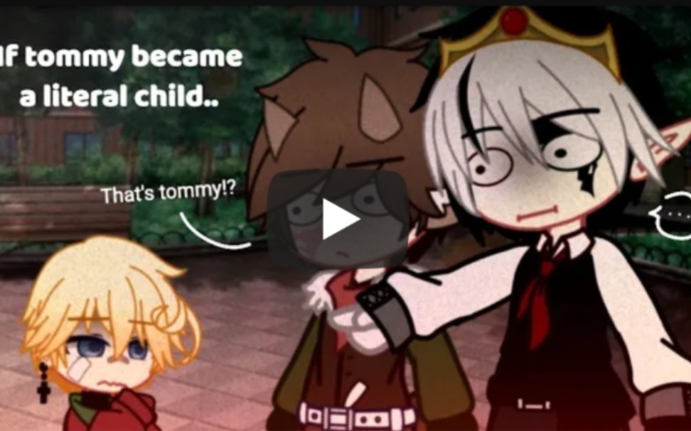 If tommy became a literal child哔哩哔哩bilibili