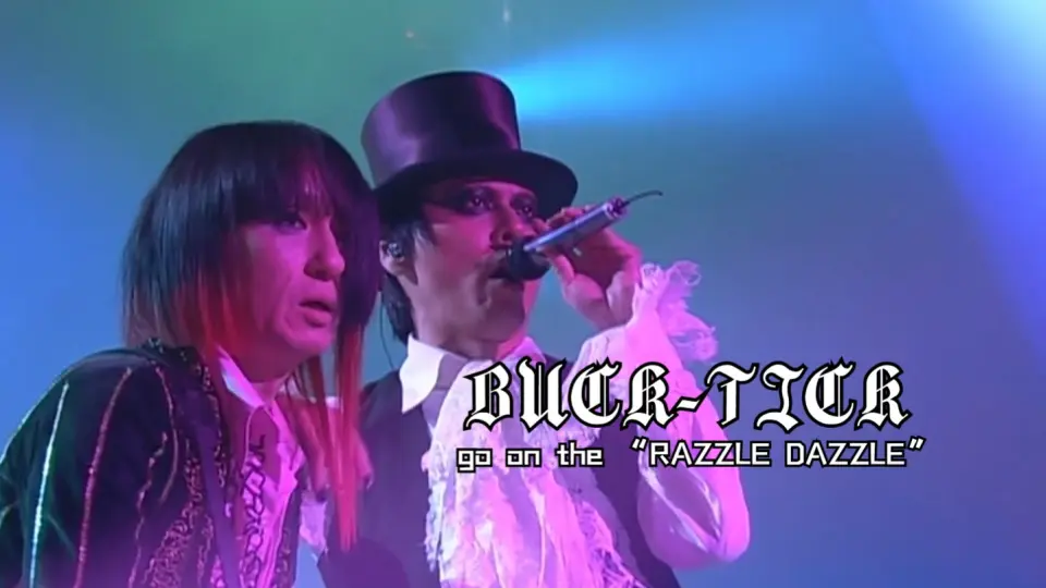 【BUCK-TICK】TOUR 2010 go on the “RAZZLE DAZZLE”in 日本 
