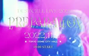 Descargar video: 【DUSTCELL LIVE 2022「PREPARATION」】