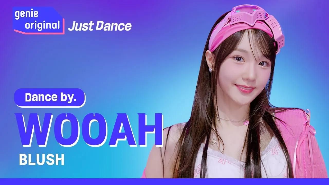 [图]【4K舞蹈版】woo!ah!《BLUSH》4K舞蹈版 #Just_DANCE