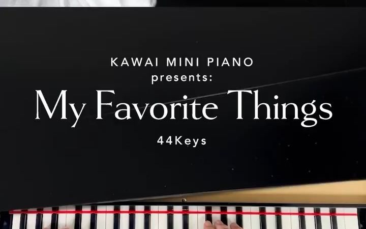 【KAWAI】44键迷你钢琴示范演奏  My Favorite Things哔哩哔哩bilibili