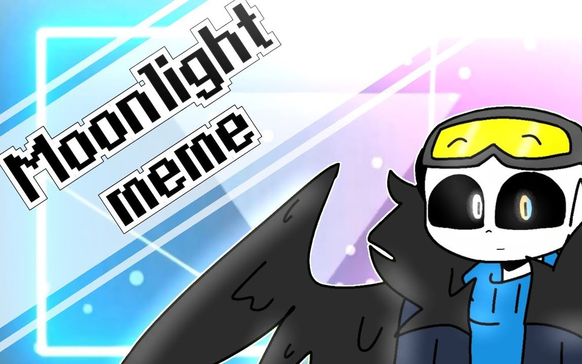 【undertale au】moonlight|meme|f.t birdsans