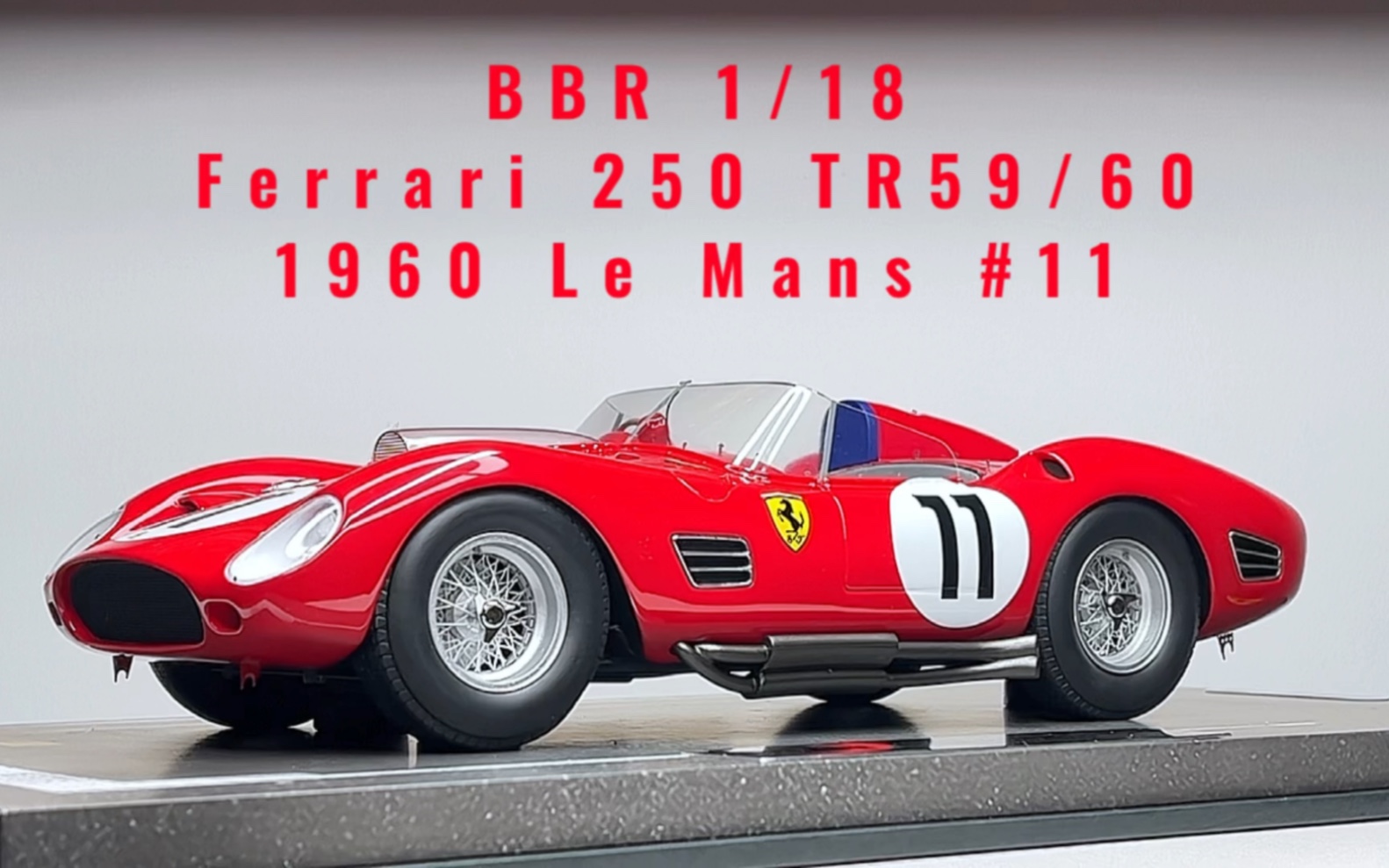 【1/18车模】bbr 1960 勒芒24小时赛冠军 法拉利 250tr59/60 11号车