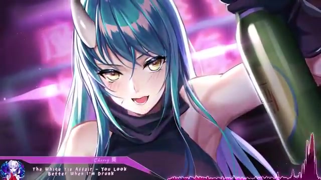 [图]【耳机福利】Nightcore - You Look Better When I'm Drunk (The White Tie Affair) - (英文歌词）