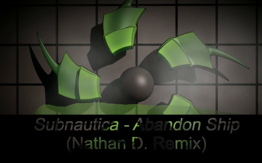 [图]【音乐搬运】Subnautica - Abandon Ship (Remix by Nathan Dzul)