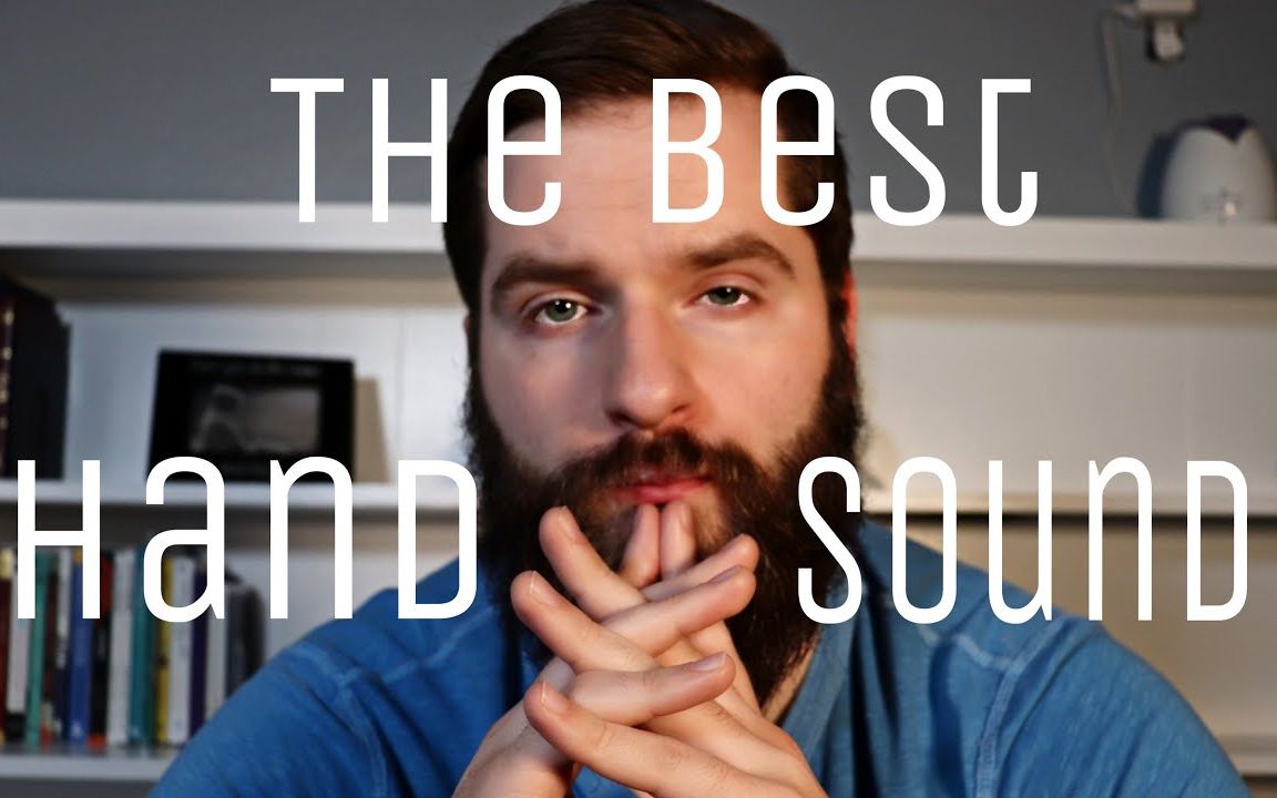 [图]【Bearded Whisperer】The Most Intense Hand Sounds & Movements Imaginable