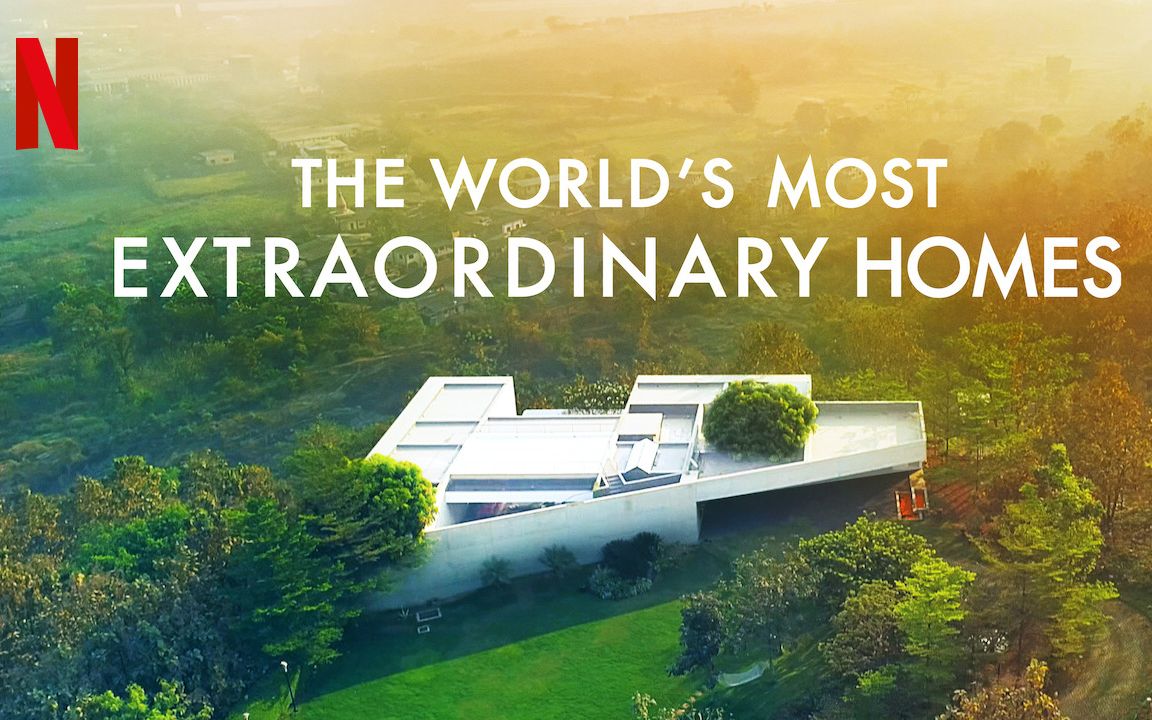 [图][英语中字][Netflix纪录片]世界上最非凡的住宅 第一季 The World's Most Extraordinary Homes Season 1